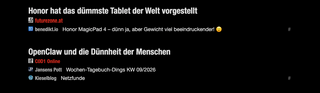 zwei &uuml;berschriften die ich ausversehen auf rivva gelesen habe: &bdquo;Honor hat das d&uuml;mmste Tablet der Welt vorgestellt&ldquo; und &bdquo;OpenClaw und die D&uuml;nnheit der Menschen&ldquo;
